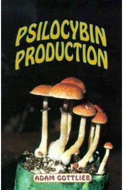 Psilocybin Producers Guide - Adam Gottlieb