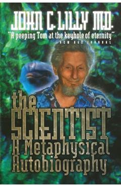The Scientist: A Metaphysical Autobiography - Lilly