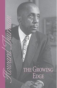 The Growing Edge - Howard Thurman