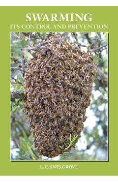 Swarming and Its Control and Prevention - L. E. Snelgrove