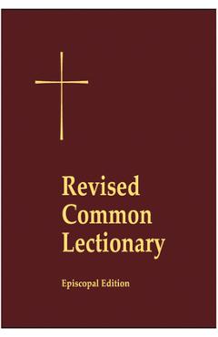 Revised Common Lectionary Pew Edition: Years A, B, C, and Holy Days According to the Use of the Episcopal Church - Church Publishing