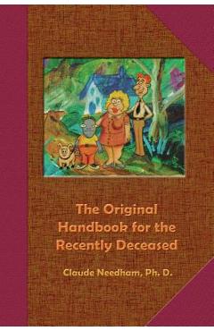 The Original Handbook for the Recently Deceased - Claude Needham