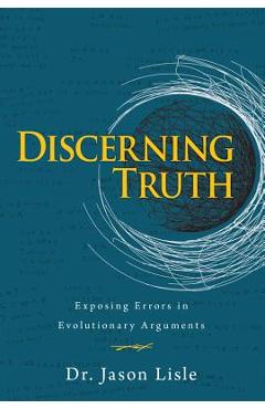 Discerning Truth - Jason Lisle