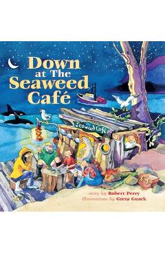 Down at the Seaweed Cafe - Robert Perry