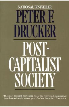 Post-Capitalist Society - Peter F. Drucker