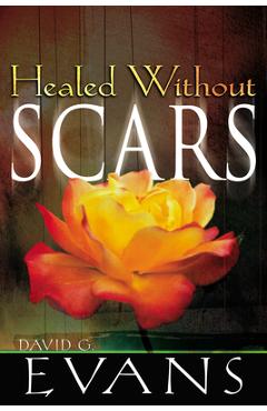 Healed Without Scars - David G. Evans
