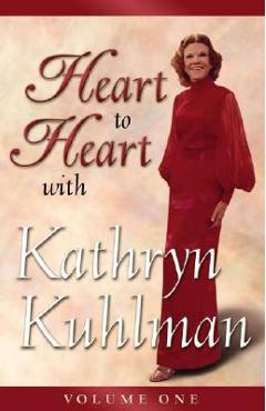 Heart to Heart - Kathryn Kuhlman