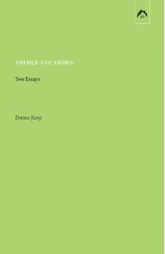 Animus and Anima: Two Essays - Cary F. Baynes