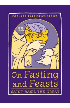 On Fasting and Feasts: Saint Basil the Great - Susan R. Holman