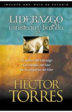 Liderazgo: Ministerio Y Batalla - Héctor P. Torres