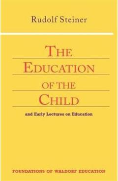 The Education of the Child: And Early Lectures on Education (Cw 293 & 66)