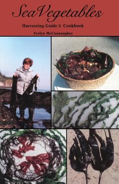 Sea Vegetables, Harvesting Guide - Evelyn Mcconnaughey