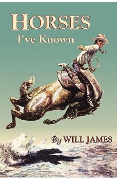 Horses I\'ve Known - Will James
