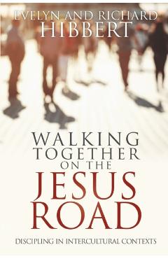 Walking Together on the Jesus Road:: Intercultural Discipling - Evelyn Hibbert
