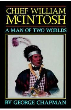 Chief William McIntosh - George Chapman