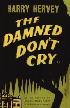 The damned don't cry - harry hervey