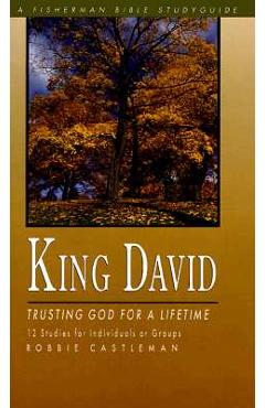 King David: Trusting God for a Lifetime - Robbie Castleman
