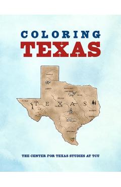 Coloring Texas: A Texas History Coloring Book - Center For Texas Studies At Tcu