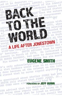 Back to the World: A Life After Jonestown - Eugene Smith