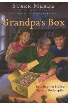 Grandpa\'s Box: Retelling the Biblical Story of Redemption - Starr Meade