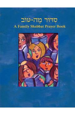 Siddur Mah Tov (Conservative): A Family Shabbat Prayer Book - Behrman House