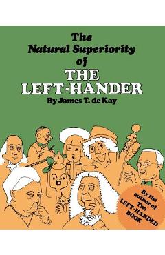 The Natural Superiority of the Left-Hander - James Tertius De Kay