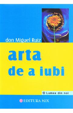 Arta de a iubi - Don Miguel Ruiz