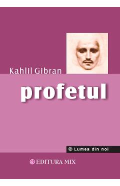 Profetul - Kahlil Gibran