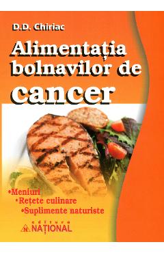 Alimentatia bolnavilor de cancer - D.D. Chiriac