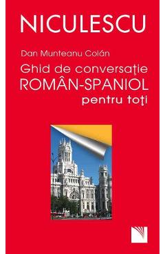 Ghid de conversatie roman-spaniol – Dan Munteanu Colan Colan imagine 2022
