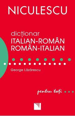 Dictionar Italian-roman Roman-italian Pentru Toti - George Lazarescu