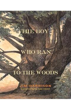The Boy Who Ran to the Woods - Jim Harrison