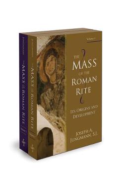 The mass of the roman rite - joseph a. jungmann s. j.