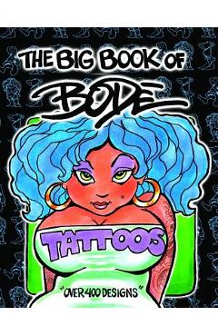 The Big Book of Bode Tattoos - Mark Bode