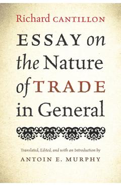 Essay on the Nature of Trade in General - Richard Cantillon