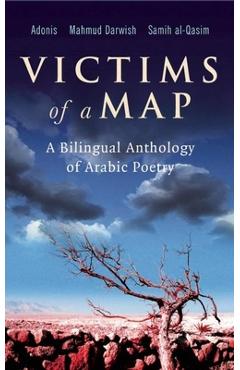 Victims of a Map: A Bilingual Anthology of Arabic Poetry - Adonis