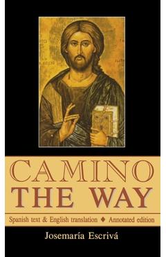 Camino - The Way: Spanish text & English translation: Annotated edition - St Josemaria Escriva