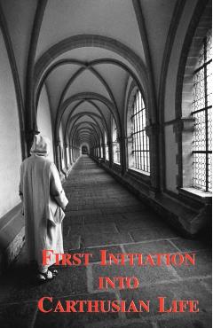First Initiation Into Carthusian Life - Carthusian