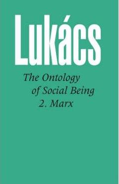 Ontology of Social Being, Volume 2 Marx - Georg Lukacs