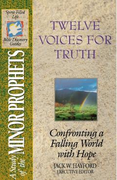 The Spirit-Filled Life Bible Discovery Series: B14-Twelve Voices for Truth - Jack W. Hayford