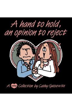 Hand to hold, opinion to - cathy guisewite