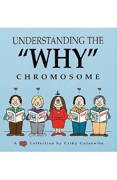 Understanding the Why Chromosome - Cathy Guisewite