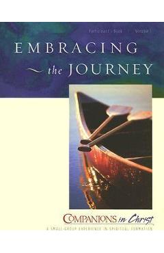 Embracing the Journey: Participant\'s Book - Rueben P. Job