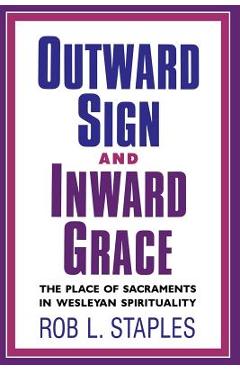 Outward Sign and Inward Grace - Rob L. Staples