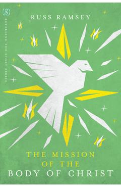 The Mission of the Body of Christ - Russ Ramsey