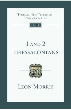 1 and 2 Thessalonians: An Introduction and Commentary - Leon L. Morris