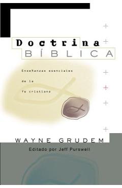 Doctrina Bíblica: Enseñanzas esenciales de la Fe cristiana