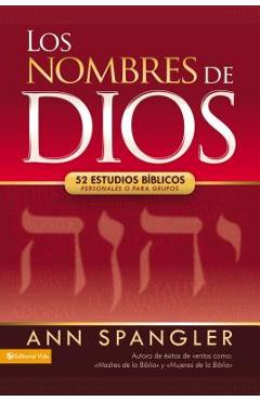 Los Nombres de Dios: 52 Estudios Bíblicos Personales O Para Grupos - Ann Spangler