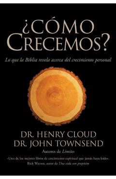 Cómo Crecemos: Lo que la Biblia revela acerca del crecimiento personal - Henry Cloud