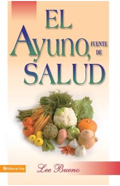 El Ayuno, Fuente de Salud - Lee Bueno